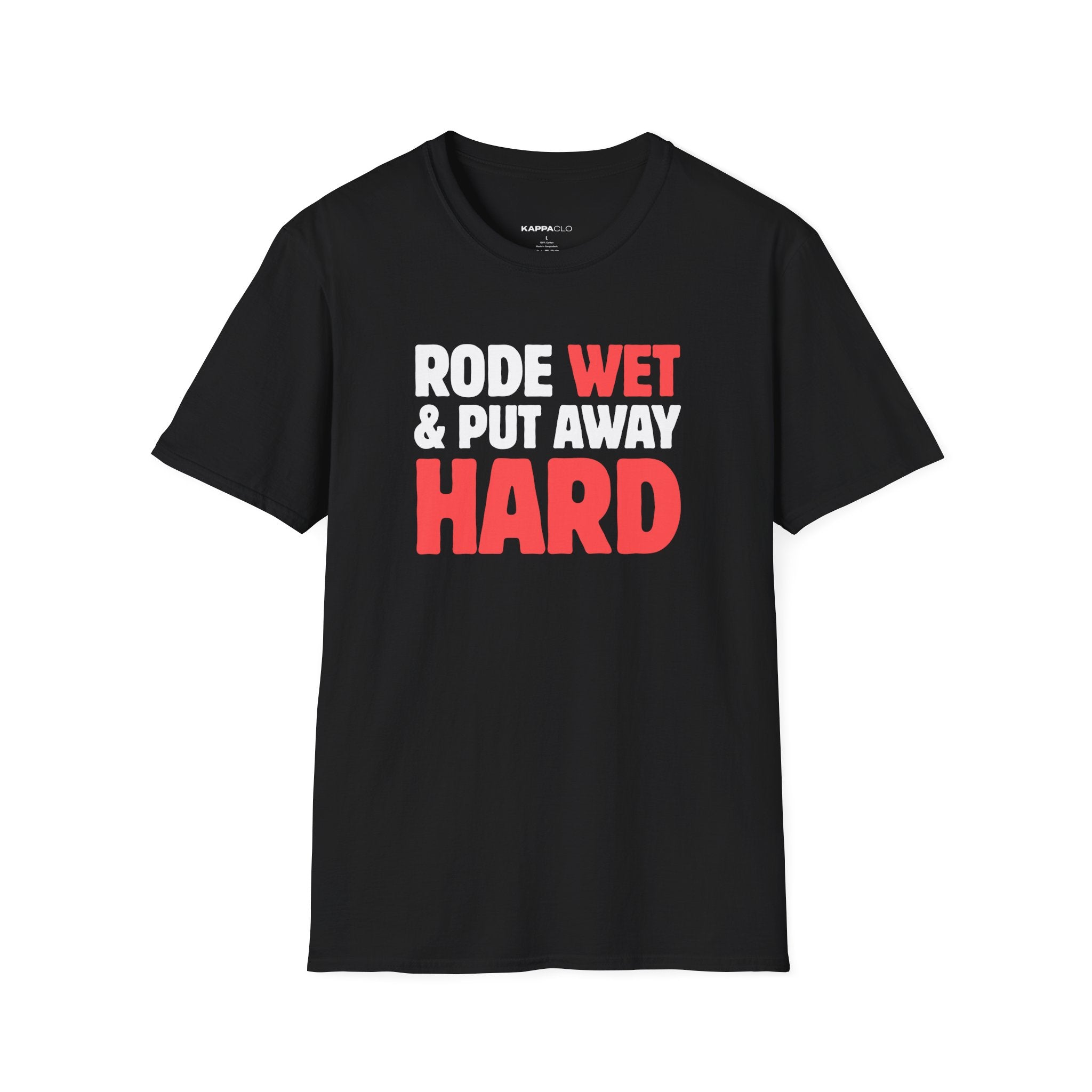 Rode Wet & Put Away Hard